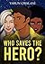 Who Saves the Hero?