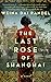 The Last Rose of Shanghai