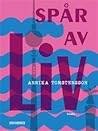 Spår av liv by Annika Torstensson