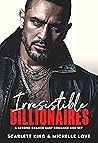Irresistible Billionaires Box Set by Scarlett King