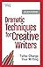 Dramatic Techniques For Creative Writers: Turbo-Charge Your Writing (Method Writing)
