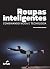 Roupas Inteligentes - combinando moda e tecnologia (Em Portugues do Brasil)