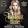 The First Time by Wendi L. Wilson