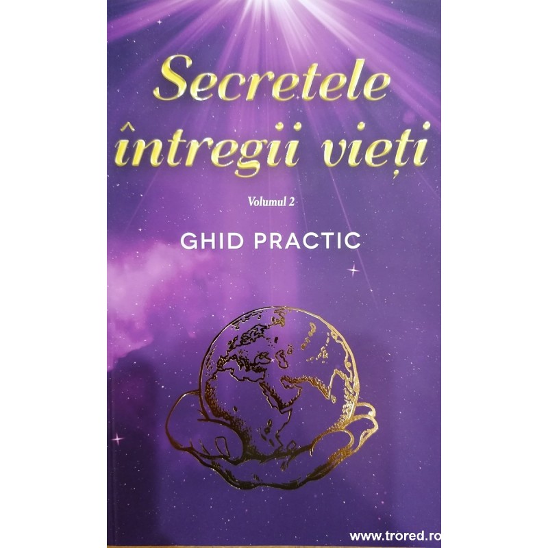 Secretele întregii vieți-Ghid practic