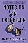 Notes on an Execution by Danya Kukafka