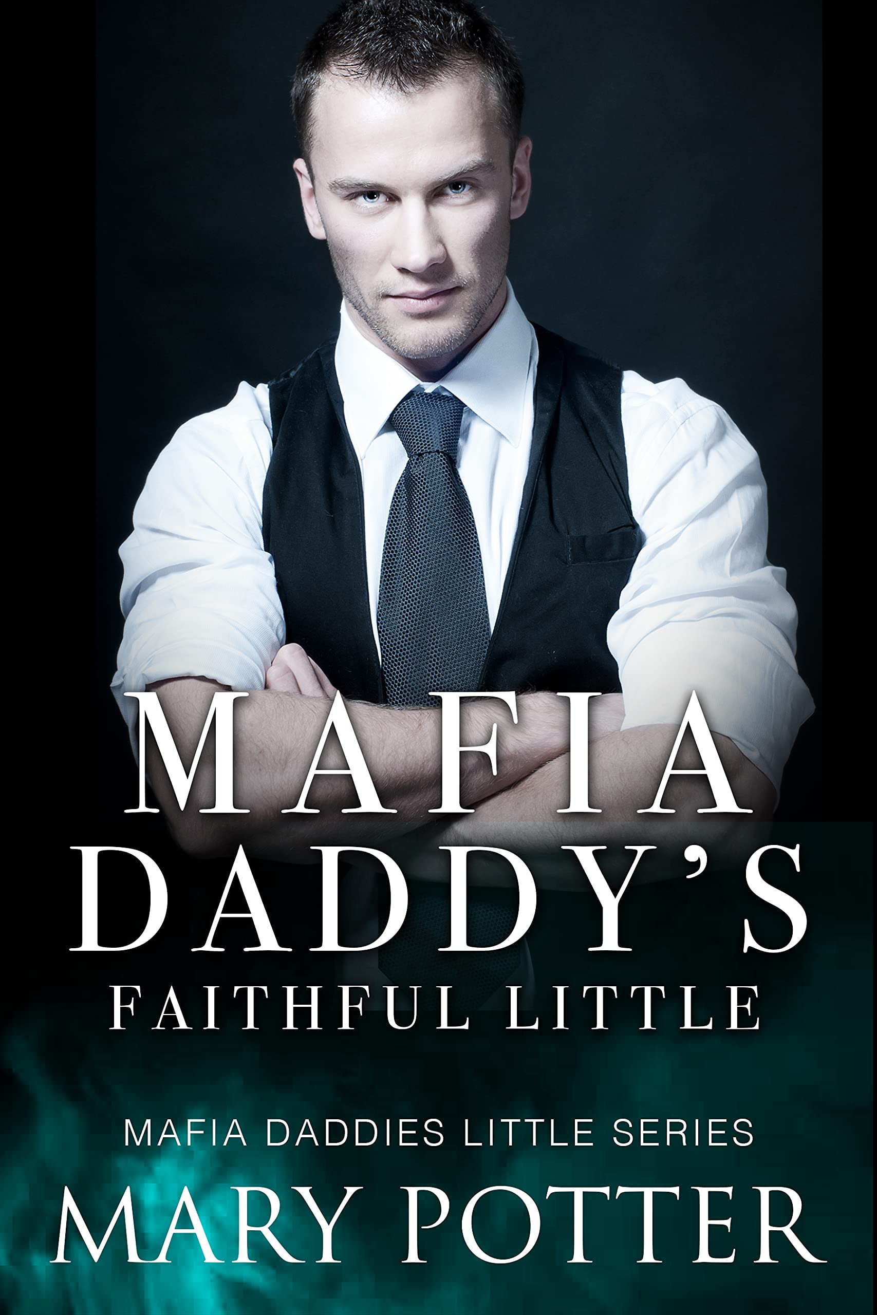 Mafia Daddy's Faithful Little (Mafia Daddies Little Book 2)