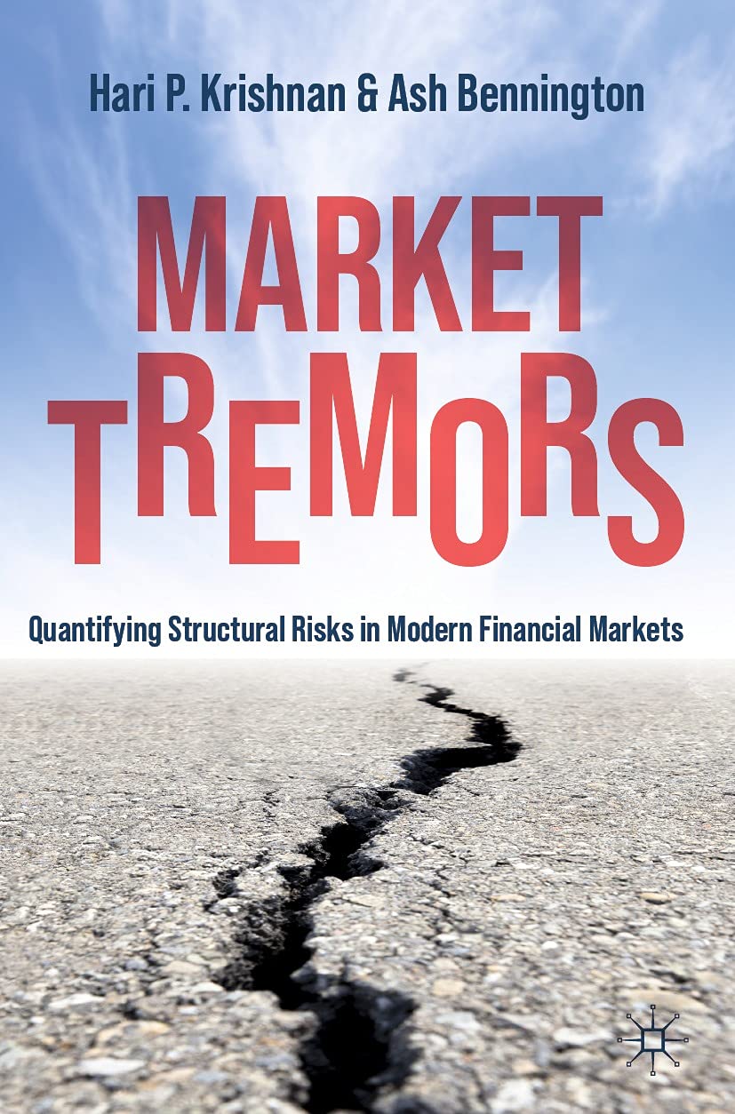 Market Tremors: Quantifying Structural Risks in Modern Financial Markets (Kindle Edition)