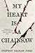My Heart Is a Chainsaw (The Indian Lake Trilogy, #1)