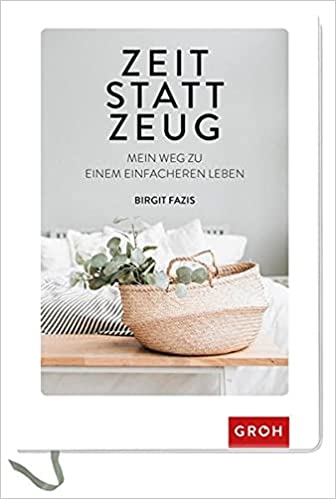 Zeit statt Zeug: Mein Weg zum einfachen Leben (Paperback)