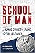 School of Man: A Man's Guid...