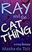 Ray and the Cat Thing