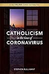 Catholicism in the Time of Coronavirus by Stephen Bullivant