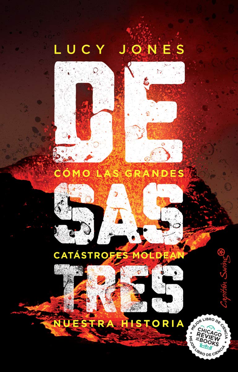 Desastres.: Como las grandes catástrofes moldean nuestra historia (Paperback)