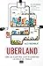 Uberland: Cómo los algoritmos están reescribiendo las reglas del trabajo