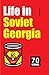 Life in Soviet Georgia - 70 Stories (Getting to Know Georgia, #4)