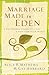 Marriage Made in Eden: A Pr...