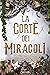 La Corte dei Miracoli (A Court of Miracles #1)