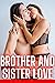 Brother and Sister love: Extremely Dirty Erotic Short Stories for Adults, Hard Sex Domination