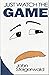 Just Watch the Game