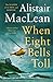 When Eight Bells Toll by Alistair MacLean