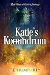 Katies Konundrum (Book Three of Katie's Journey)