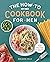 The How-To Cookbook for Men: 100 Easy Recipes to Learn the Basics