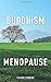 Buddhism and the Menopause