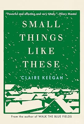 Cover of Small Things Like These by Claire Keegan