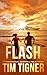 Flash by Tim Tigner Flash by Tim Tigner