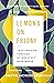 Lemons on Friday by Mattie Jackson Selecman