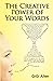 The Creative Power Of Your Words by GiGi Allen