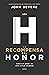 La recompensa del honor by John Bevere