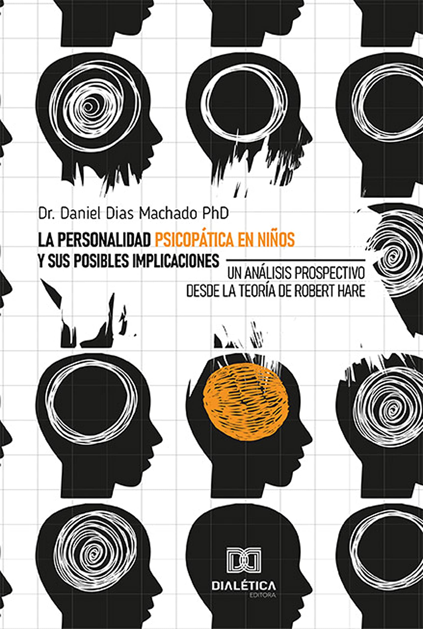 La personalidad psicopática en niños y sus posibles implicaciones: un análisis prospectivo desde la teoría de Robert Hare (Spanish Edition)