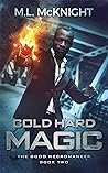 Cold Hard Magic by M.L. McKnight