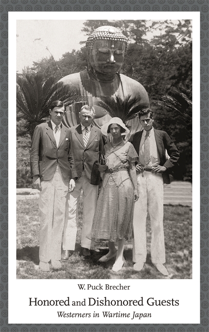 Honored and Dishonored Guests: Westerners in Wartime Japan (Harvard East Asian Monographs)