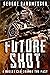 FUTURE SHOT: A Bullet Can C...