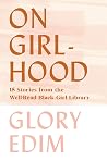 On Girlhood: 15 S...