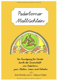 Paderborner Malbüchlein: Ein Rundgang für Kinder durch die Innenstadt von Paderborn zum Maln, Lesen und Rätseln