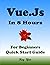 VUE.JS Programming in 8 Hou...