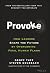 Provoke: How Leaders Shape ...
