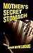Mother's Secret Stomach