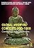 Global Medieval Contexts 500 – 1500 by Kimberly Klimek
