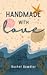 Handmade with Love by Rachel Bowdler
