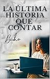 La última historia que contar by Haizea López Martínez