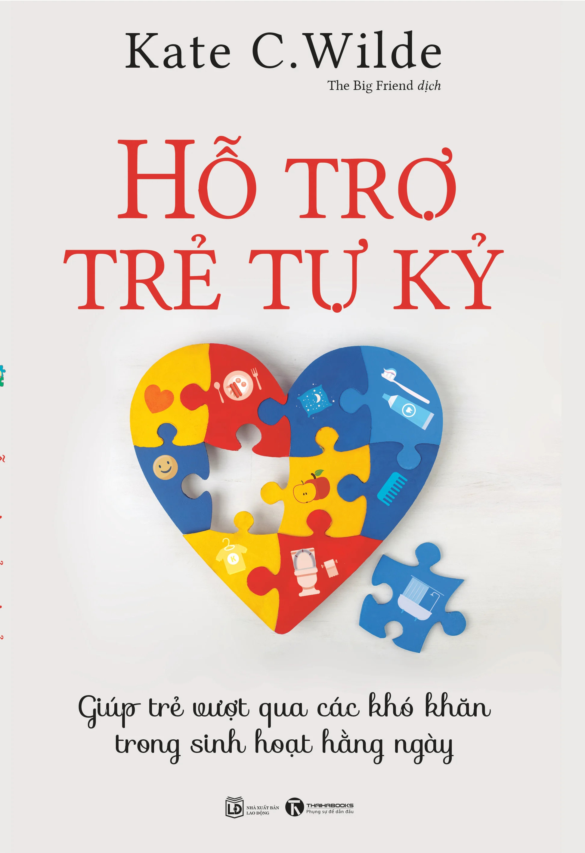 Hỗ trợ trẻ tự kỷ : giúp trẻ vượt qua các khó khăn trong sinh hoạt hằng ngày