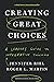 Creating Great Choices: A L...
