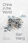 China in the World by Ban Wang