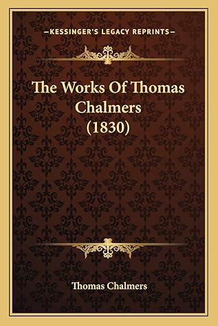 The Works Of Thomas Chalmers (1830)