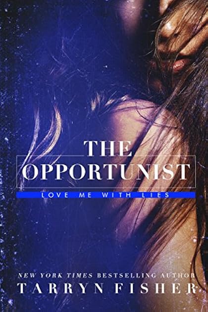 The Opportunist (Love Me with Lies, #1)