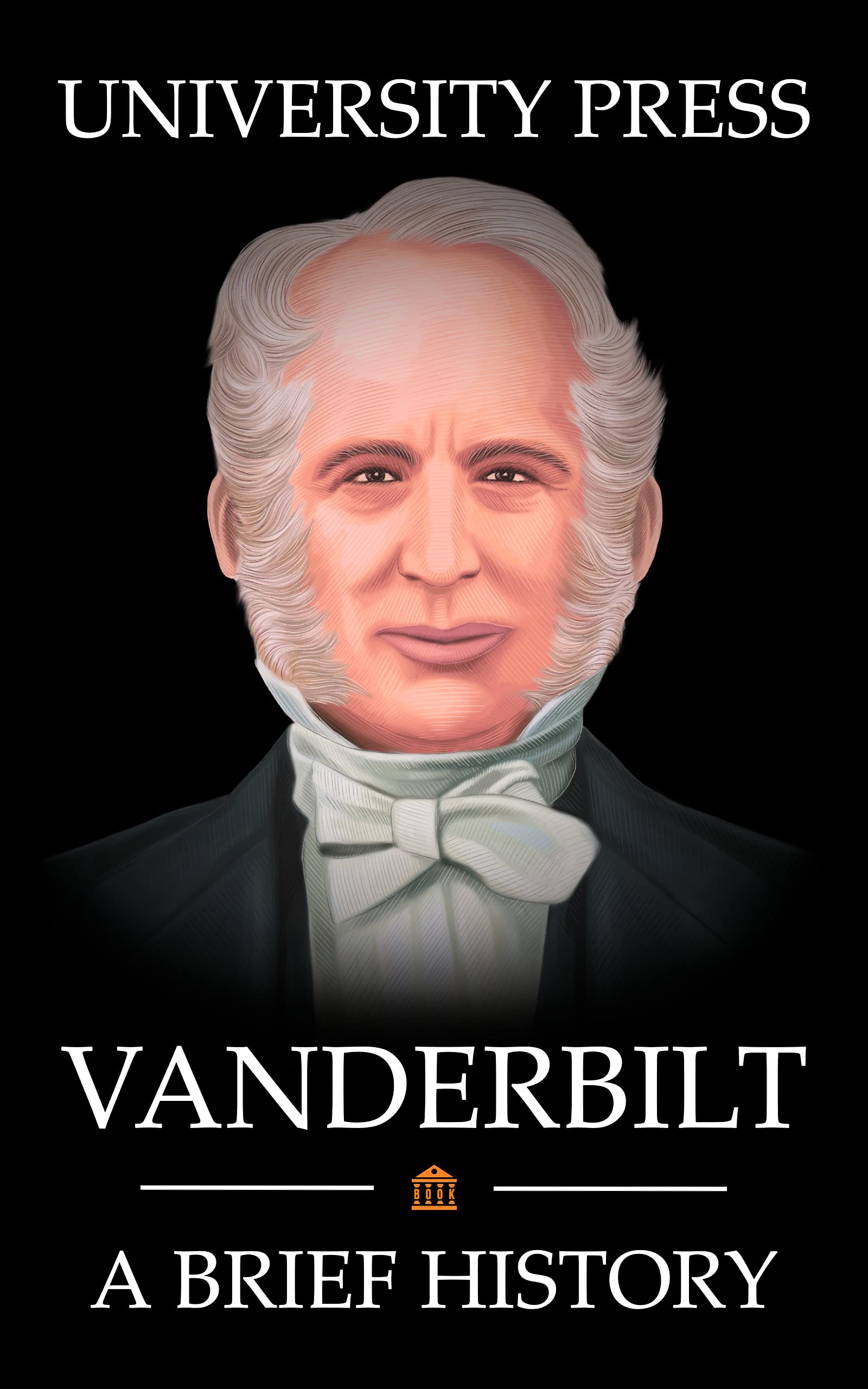 Vanderbilt Book: A Brief History of the Vanderbilt Family: From Cornelius Vanderbilt to Anderson Cooper (Kindle Edition)